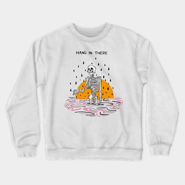 Hang in there Crewneck Sweatshirt by Sad Skelly